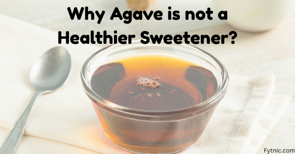 Why Agave is not a Healthier Sweetener?