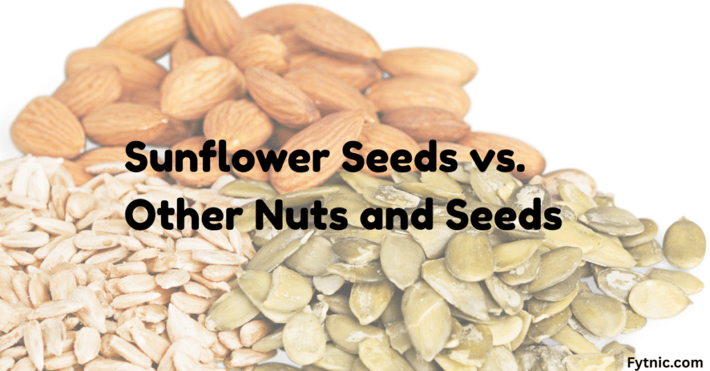 Sunflower Seeds vs. Other Nuts and Seeds